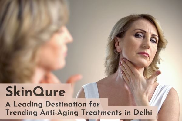 Anti Aging treatmentin delhi