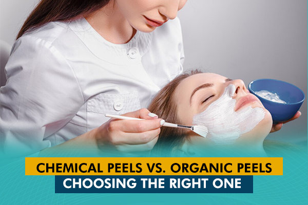 Chemical Peels vs. Organic Peels: Choosing the Right One