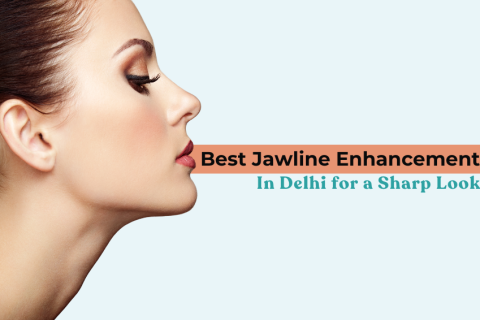 Best jawline enhancement in Delhi for a sharp and defined facial appearance with non-surgical cosmetic treatments.
